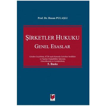 6102 SAYILI TÜRK TICARET KANUNUNA GÖRE YENI ŞİRKETLER HUKUKU GENEL ESASLARI - HASAN PULAŞLI