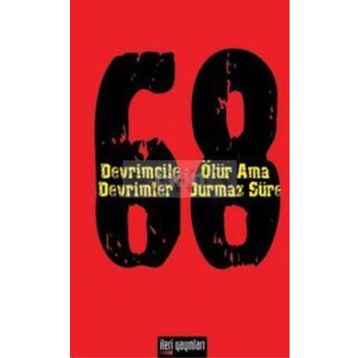 68 - DEVRIMCILER ÖLÜR AMA DEVRIMLER DURMAZ SÜRER - KOLEKTIF