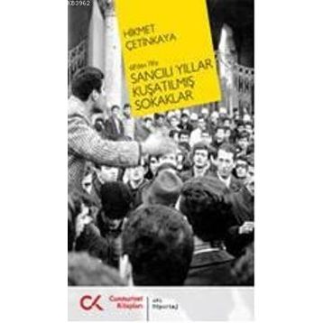 68'DEN 78'E SANCILI YILLAR KUŞATILMIŞ SOKAKLAR - HIKMET ÇETİNKAYA