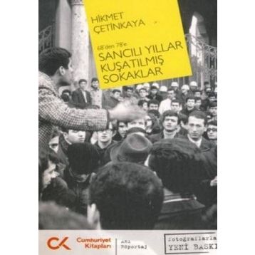 68'DEN 78'E SANCILI YILLAR KUŞATILMIŞ SOKAKLAR - HIKMET ÇETİNKAYA