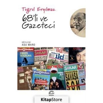 68'li ve Gazeteci - Tuğrul Eryılmaz