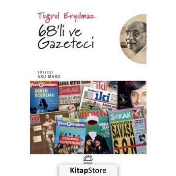 68'li ve Gazeteci - Tuğrul Eryılmaz