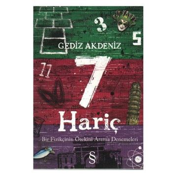 7 HARİÇ BIR FİZİKÇİNİN ÖTEKİNİ ARAMA DENEMELERI - GEDIZ AKDENIZ