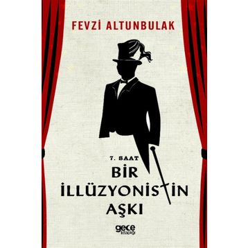 7 Saat Bir İllüzyonistin Aşkı - Fevzi Altunbulak