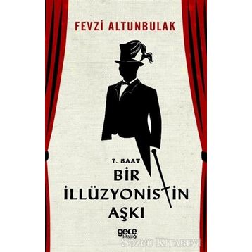 7 Saat Bir İllüzyonistin Aşkı - Fevzi Altunbulak