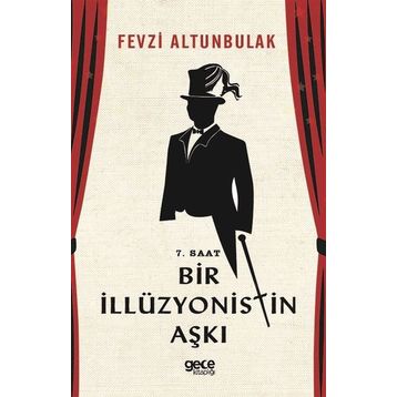 7 Saat Bir İllüzyonistin Aşkı - Fevzi Altunbulak