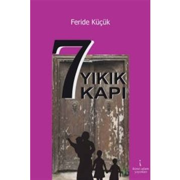 7 Yıkık Kapı - Feride Küçük