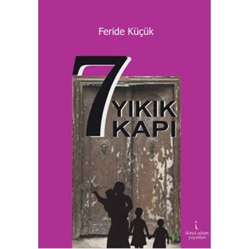 7 Yıkık Kapı - Feride Küçük