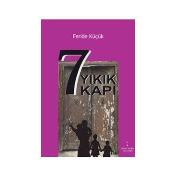 7 Yıkık Kapı - Feride Küçük