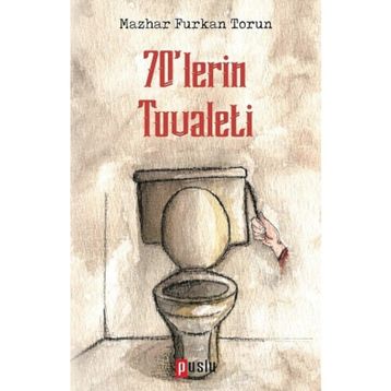 70'lerin Tuvaleti - Mazhar Furkan Torun