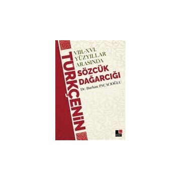 8 - 16 Yüzyıllar Arasında Türkçenin Sözcük Dağarcığı - Burhan Paçacı