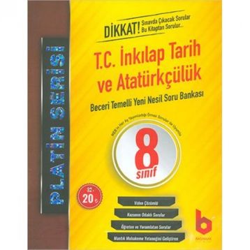 8. Sınıf LGS 1. Dönem T.C. İnkılap Tarihi ve Atatürkçülük Beceri Temelli Yeni Nesil Soru Bankası Platin Serisi-Basamak Yayınları