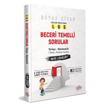 8. Sınıf Lgs Beceri Temelli Sorular Nasıl Çözülür Beyaz Kitap-Editör Yayınları
