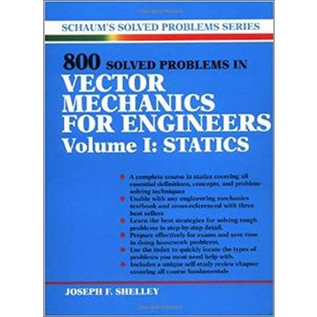 800 Solved Problems Invector Mechanics for Engineers Vol. I: Statics