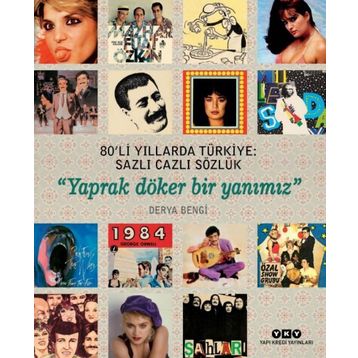 80li Yıllarda Türkiye: Sazlı Cazli Sözlük - Yaprak Döker Bir Yanımız - Derya Bengi