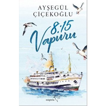 8:15 Vapuru - Ayşegül Çiçekoğlu