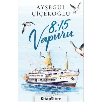 8:15 Vapuru - Ayşegül Çiçekoğlu