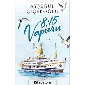 8:15 Vapuru - Ayşegül Çiçekoğlu