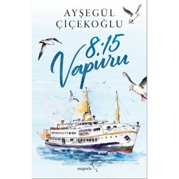 8:15 Vapuru - Ayşegül Çiçekoğlu