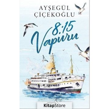 8:15 Vapuru - Ayşegül Çiçekoğlu