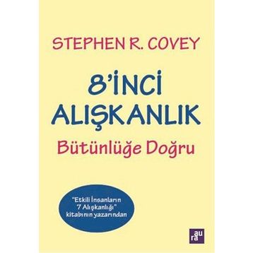 8’inci Alışkanlık Bütünlüğe Doğru - Stephen M. R Covey