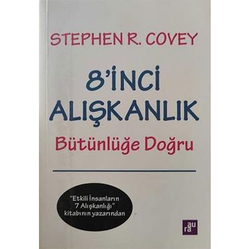 8’inci Alışkanlık Bütünlüğe Doğru - Stephen M. R Covey
