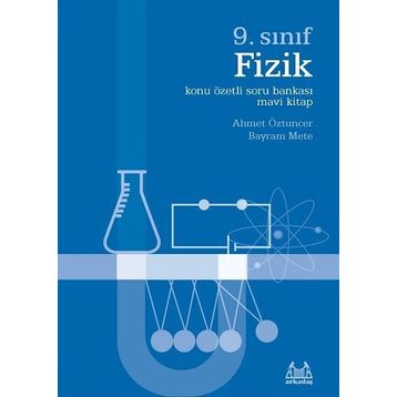 9. Sınıf Fizik Konu Özetli Soru Bankası - Mavi Kitap - Ahmet Öztuncer Bayram Mete