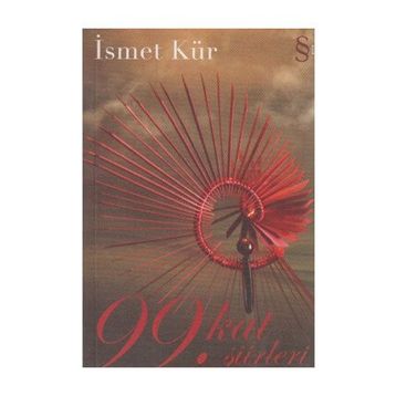 99. KAT ŞİİRLERİ - İSMET KÜR