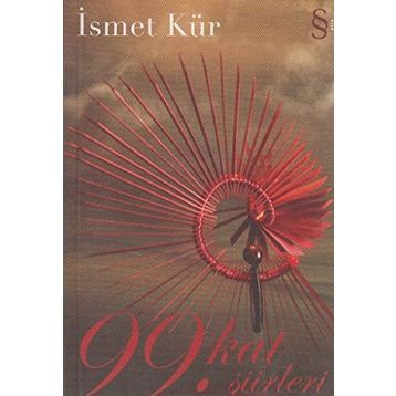 99. KAT ŞİİRLERİ - İSMET KÜR