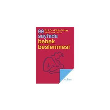 99 Sayfada Bebek Beslenmesi - Gülbin Gökçay