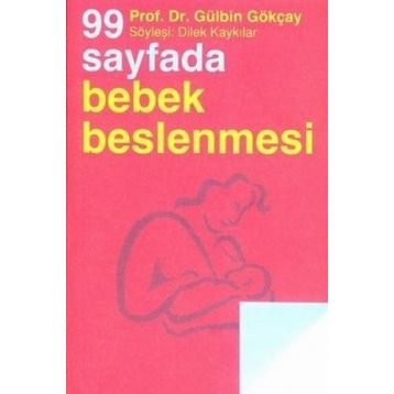 99 Sayfada Bebek Beslenmesi - Gülbin Gökçay