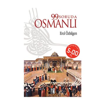 99 SORUDA OSMANLI - EROL ÖZBİLGEN