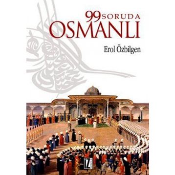 99 SORUDA OSMANLI - EROL ÖZBİLGEN