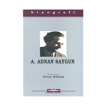 A. ADNAN SAYGUN - OLCAY KOLÇAK