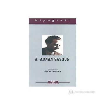 A. ADNAN SAYGUN - OLCAY KOLÇAK
