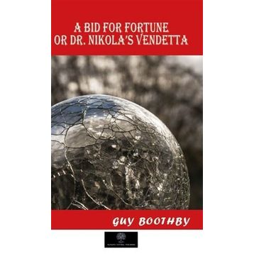 A Bid for Fortune or Dr. Nikola's Vendetta - Platanus Publishing