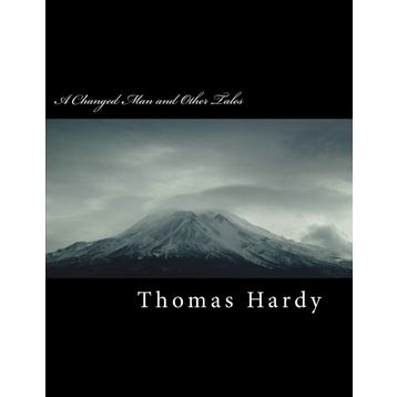 A Changed Man And Other Tales - Thomas Hardy