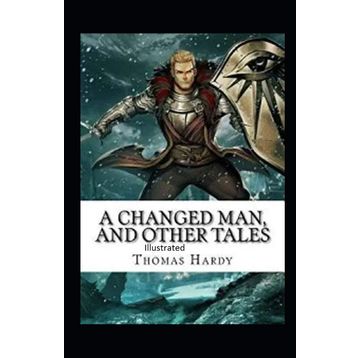 A Changed Man And Other Tales - Thomas Hardy
