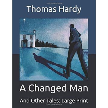 A Changed Man And Other Tales - Thomas Hardy