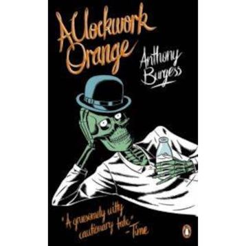 A Clockwork Orange - Anthony Burgess