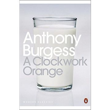 A Clockwork Orange - Anthony Burgess