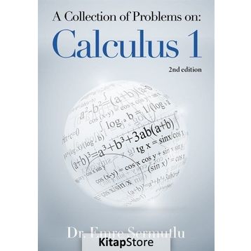 A Collection of Problems on: Calculus 1 - Emre Sermutlu