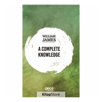 A Complete Knowledge - William James