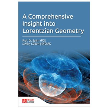 A Comprehensive Insight Into Lorentzian Geometry - Pegem Akademi Yayıncılık