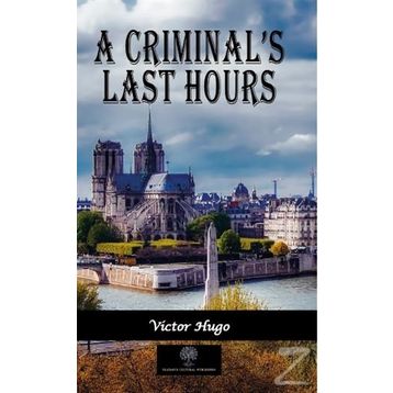 A Criminal's Last Hours - Victor Hugo