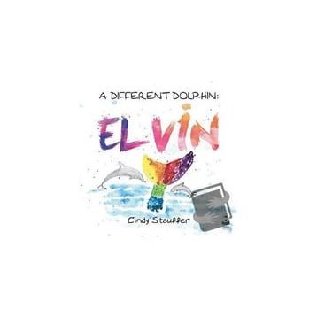 A Different Dolphin: Elvin Cindy Stauffer