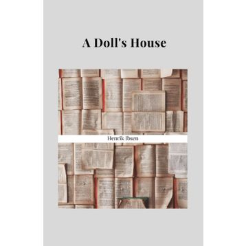 A DOLL'S HOUSE AND OTHER PLAYS - HENRIK IBSEN