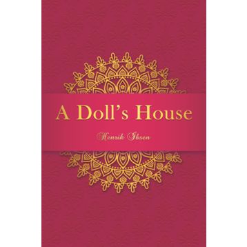 A DOLL'S HOUSE AND OTHER PLAYS - HENRIK IBSEN