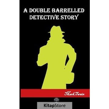 A Double Barrelled Detectice Story - Mark Twain