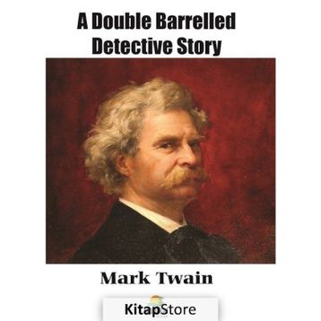 A Double Barrelled Detective Story - Mark Twain